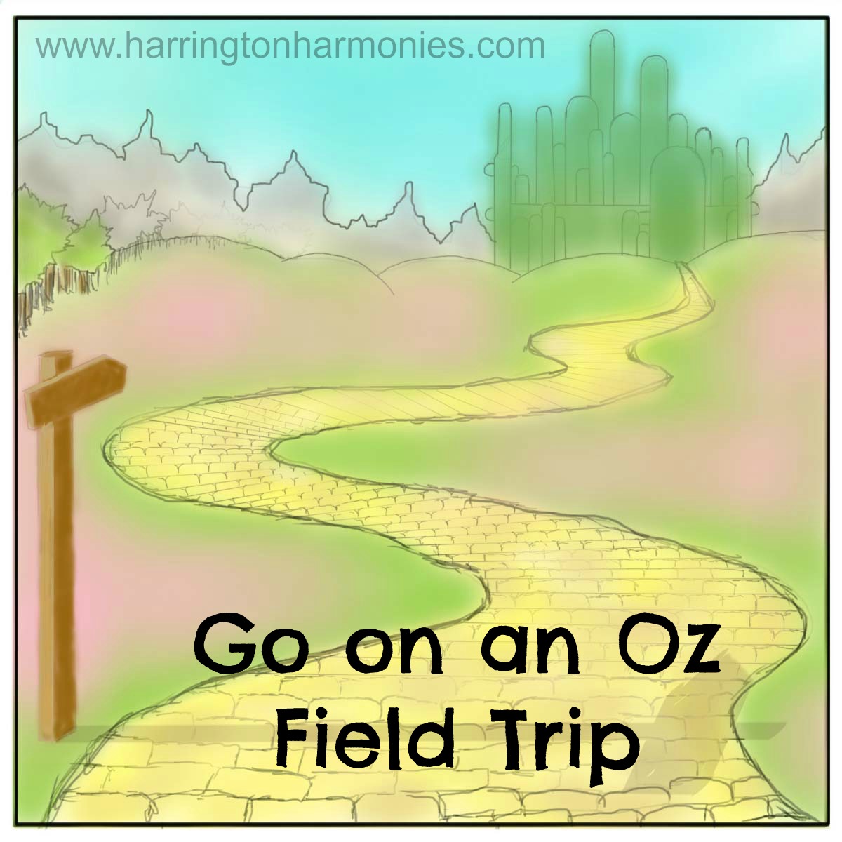 Ideas for Wizard of Oz Field Trips | Harrington Harmonies