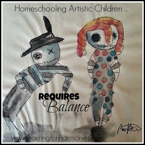 Homeschooling Artistic Children Requires Balance | Harrington Harmonies